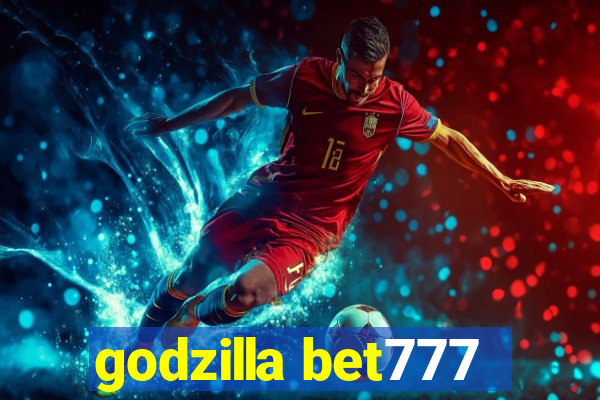 godzilla bet777